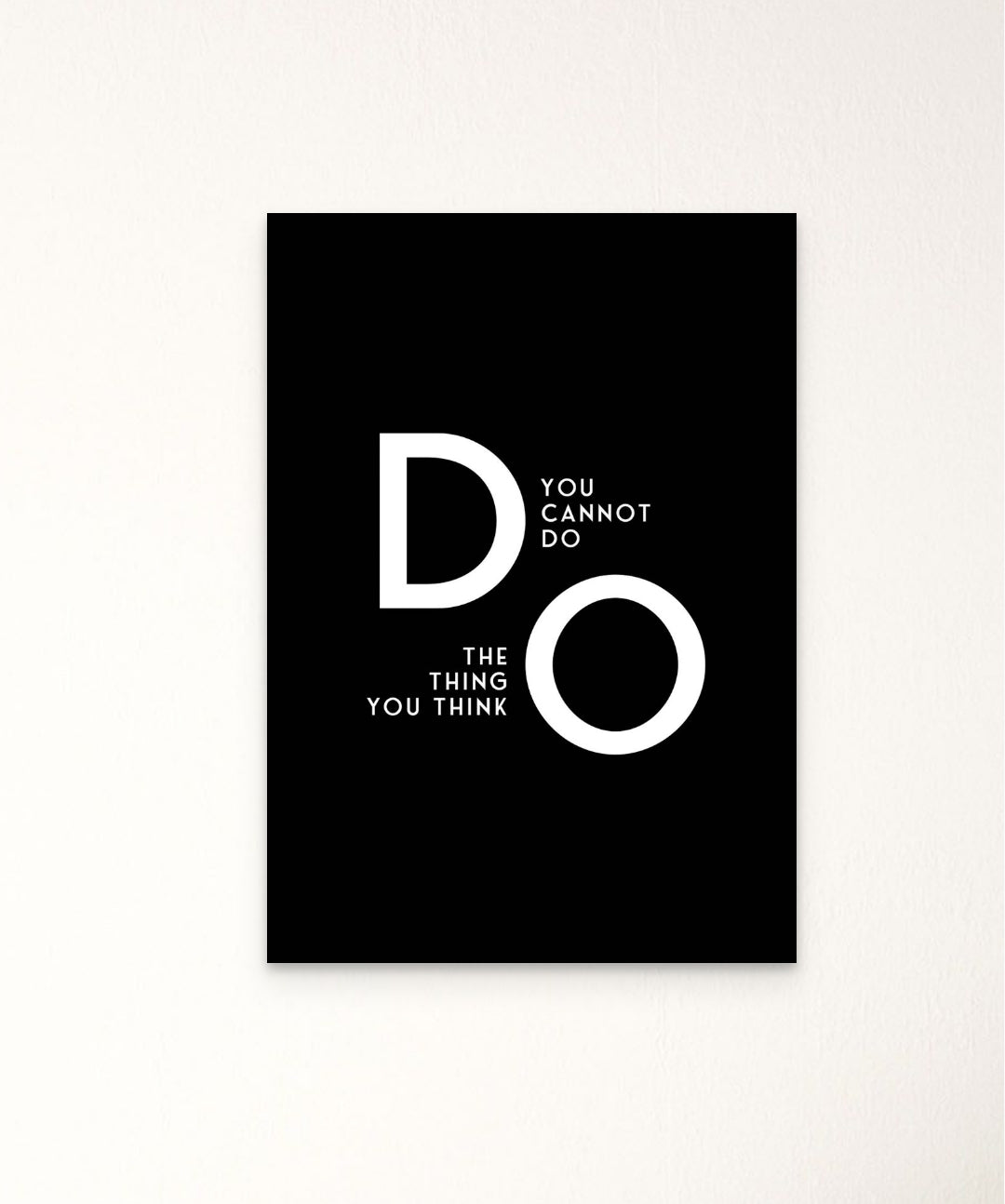 Do The Thing You Think You Cannot Do - Words On Wall - A3 - No Frame - 2 (black background) -