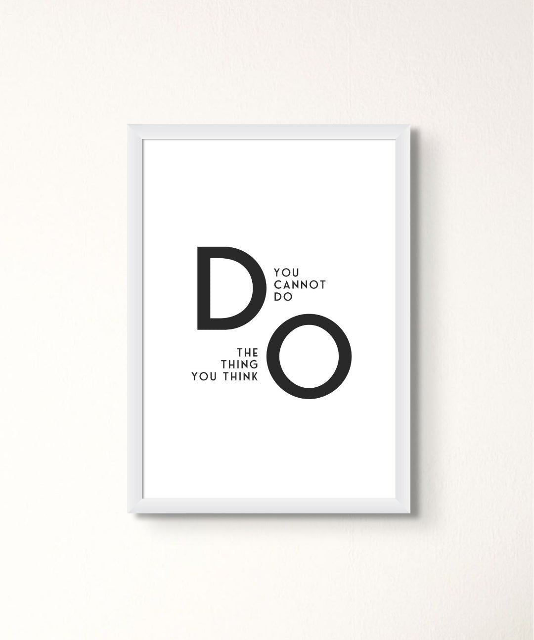 Do The Thing You Think You Cannot Do - Words On Wall - A3 - White - 1 (white background) -