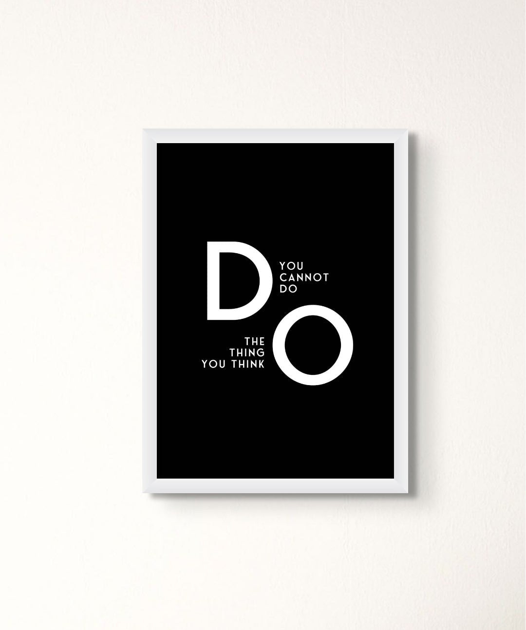 Do The Thing You Think You Cannot Do - Words On Wall - A3 - White - 2 (black background) -