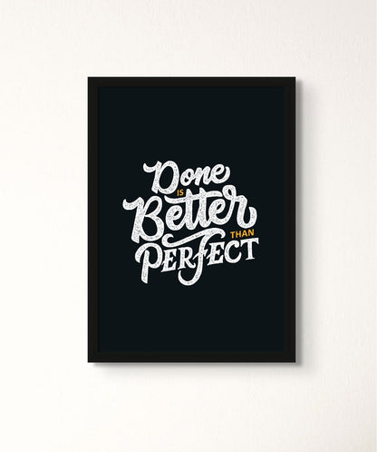 Done Is Better Than Perfect - Words On Wall - Frame - A3 - Black Frame - Done Is Better Than Perfect