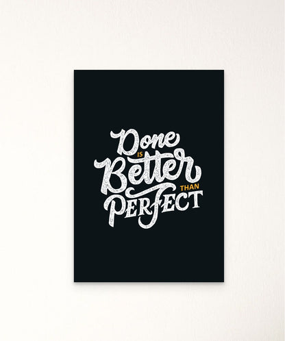 Done Is Better Than Perfect - Words On Wall - Frame - A3 - No Frame - Done Is Better Than Perfect