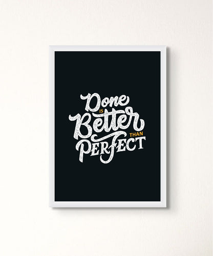 Done Is Better Than Perfect - Words On Wall - Frame - A3 - White Frame - Done Is Better Than Perfect