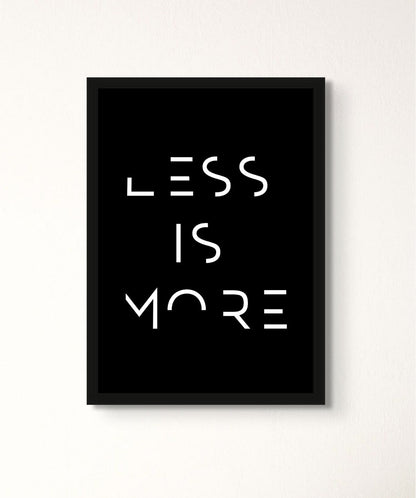 Less Is More - Words On Wall - Frame - A3 - Black Frame - 2 (black background) - Less Is More