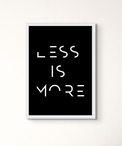 Less Is More - Words On Wall - Frame - A3 - White Frame - 2 (black background) - Less Is More