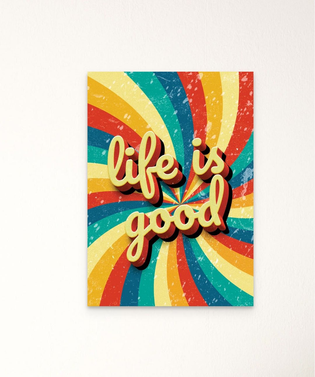 Life Is Good - Words On Wall - - A3 - No Frame - Life Is Good