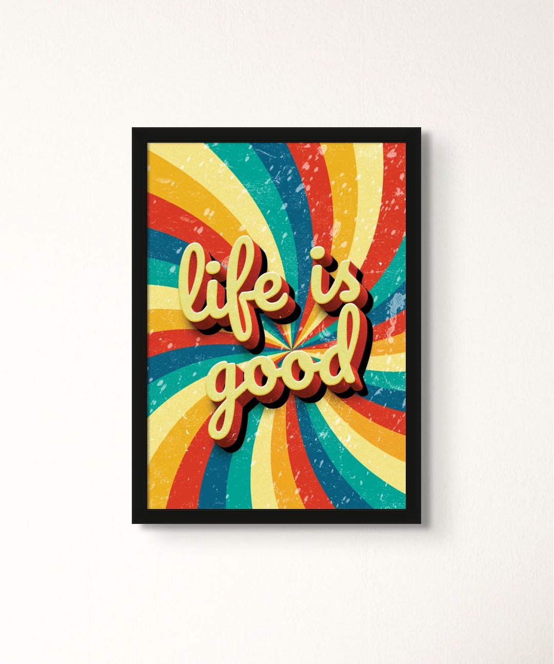 Life Is Good - Words On Wall - - A4 - Black Frame - Life Is Good