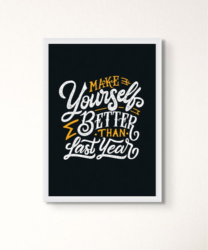 Make Yourself Better Than Last Year - Words On Wall - Frame - A3 - White Frame - Make Yourself Better Than Last Year