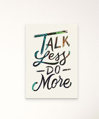 Talk Less Do More - Words On Wall - Frame - A3 - No Frame - Talk Less Do More